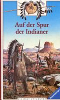 Die Welt entdecken:  Auf der Spur der Indianer Nordrhein-Westfalen - Blomberg Vorschau