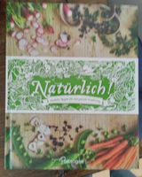 Kochbuch NEU "Natürlich" Köstliche Rezepte Bayern - Bobingen Vorschau