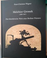 Peter-Christian Wegner: MELCHIOR GROSSEK - Das künstlerische Werk Niedersachsen - Hildesheim Vorschau