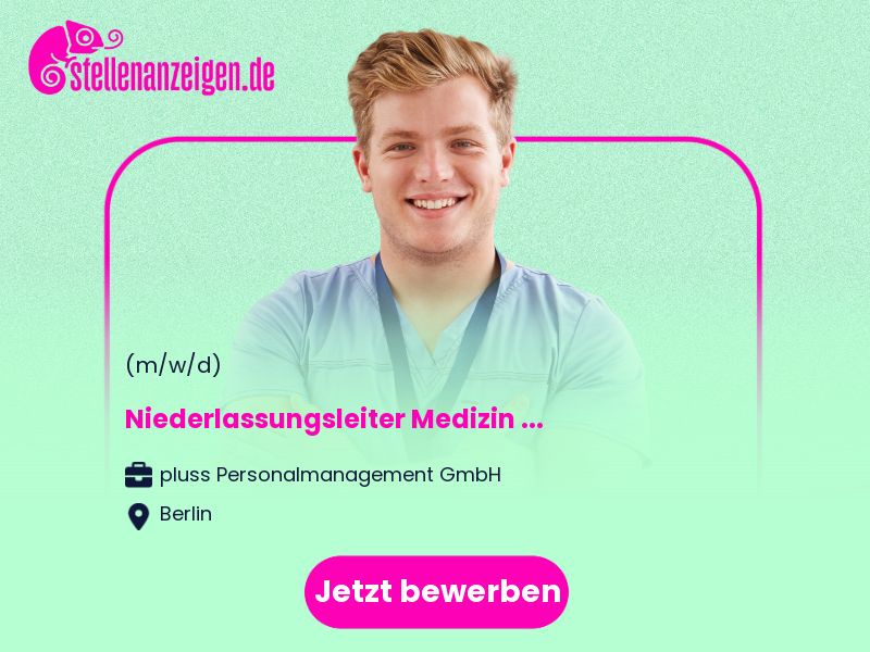 Niederlassungsleiter (m/w/d) Medizin und in Berlin