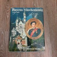 Bayerns Märchenkönig. Anton, Sailer, Das Leben von Ludwig II Baden-Württemberg - Ostfildern Vorschau