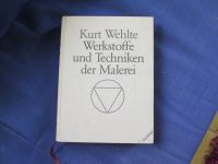 Kurt Wehlte "Werkstoffe und Techniken der Malerei" Bayern - Regensburg Vorschau