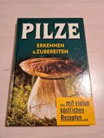 Pilze erkennen und zubereiten mit vielen Rezepten Buch Hessen - Friedrichsdorf Vorschau