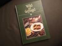 Kochbuch " Wild und Geflügel" Baden-Württemberg - Baienfurt Vorschau