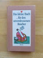 Das kleine Buch * ... für den unverdrossenen Raucher * Heyne Bergedorf - Kirchwerder Vorschau