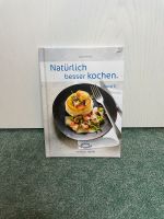 Kochbuch - Natürlich besser kochen, Band 6, Neu Bayern - Oberhausen a.d. Donau Vorschau