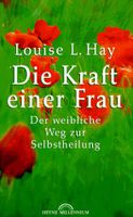 Die Kraft einer Frau - Der weibliche Weg - Louise L. Hay Kr. München - Oberschleißheim Vorschau