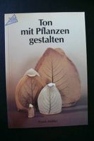 Frank Müller "Ton mit Pflanzen gestalten" Topp Verlag Baden-Württemberg - Überlingen Vorschau