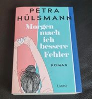 Morgen mach ich bessere Fehler - Petra Hülsmann Brandenburg - Teltow Vorschau