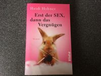 wNEU Erst der Sex, dann das Vergnügen von Heidi Hohner Buch Nordrhein-Westfalen - Bad Oeynhausen Vorschau