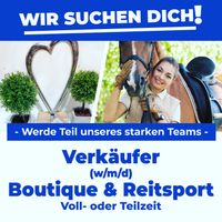 Wir suchen Dich - Verkäufer,Verkäuferin für unsere Geschenkboutique / Reitsportabteilung in Teilzeit oder Vollzeit, eine interessante Tätigkeit Verkauf, Kundenberatung und mehr, Stellenangebot Kempen Nordrhein-Westfalen - Kempen Vorschau