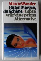 Guten Morgen, du Schöne; Maxie Wander; Leben wär‘ eine prima A. Rheinland-Pfalz - Neustadt an der Weinstraße Vorschau