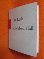 Konrad Theiss/Hermann Baumhauer Der Kreis Schwäbisch Hall. Mit .. Baden-Württemberg - Karlsruhe Vorschau