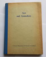 Buch Arzt und Atomschutz Berlin 1957 Mecklenburg-Vorpommern - Neubrandenburg Vorschau