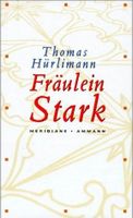 Fräulein Stark - Das Gartenhaus - Thomas Hürlimann München - Pasing-Obermenzing Vorschau