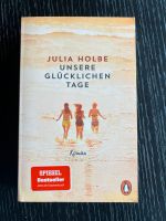 Julia Holbe - Unsere glücklichen Tage Baden-Württemberg - Ammerbuch Vorschau