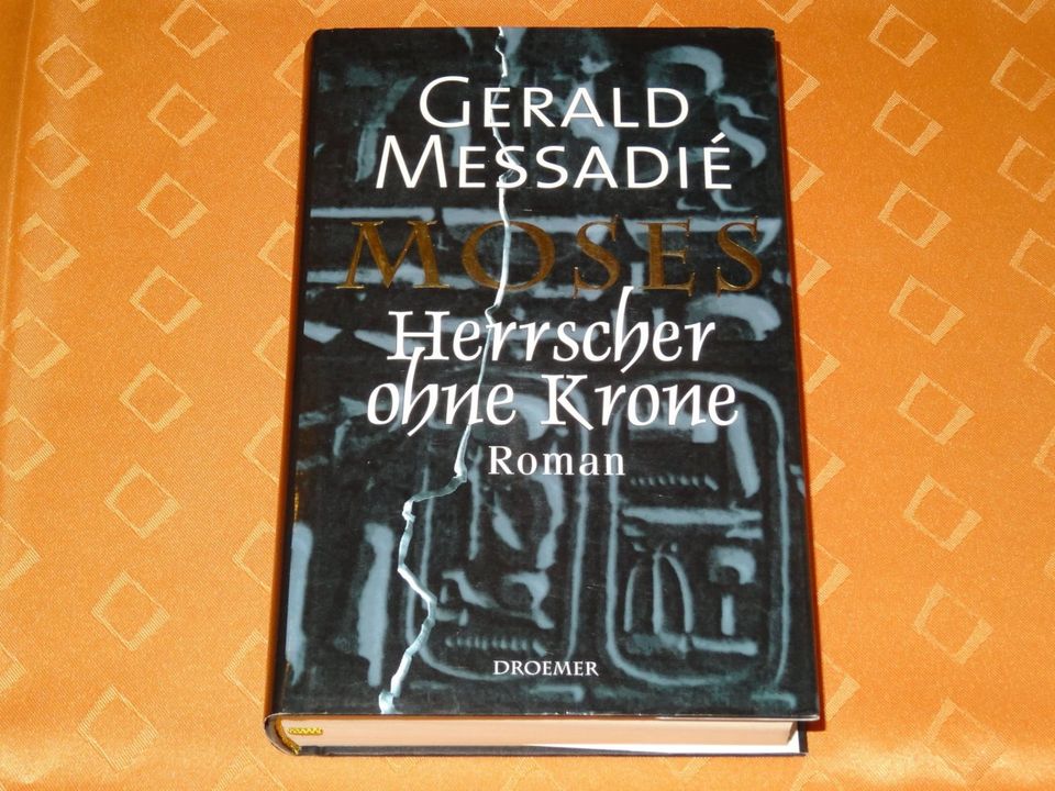 Moses, Herrscher ohne Krone - Roman / Autor: Gerald Messadié in Eggenfelden