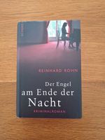 Der Engel am Ende der Nacht: Kriminalroman / Reinhard Rohn Nordrhein-Westfalen - Köln Vogelsang Vorschau