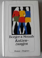 Katzenzungen, Borger & Straub; Diogenes Verlag; gebundene Ausgabe Rheinland-Pfalz - Neustadt an der Weinstraße Vorschau