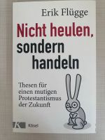 Nicht heulen, sondern handeln: Thesen für einen mutigen...Buch Frankfurt am Main - Eschersheim Vorschau