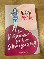 Wow Mum Buch Der Mutmacher für deine Schwangerschaft Ratgeber Düsseldorf - Stadtmitte Vorschau