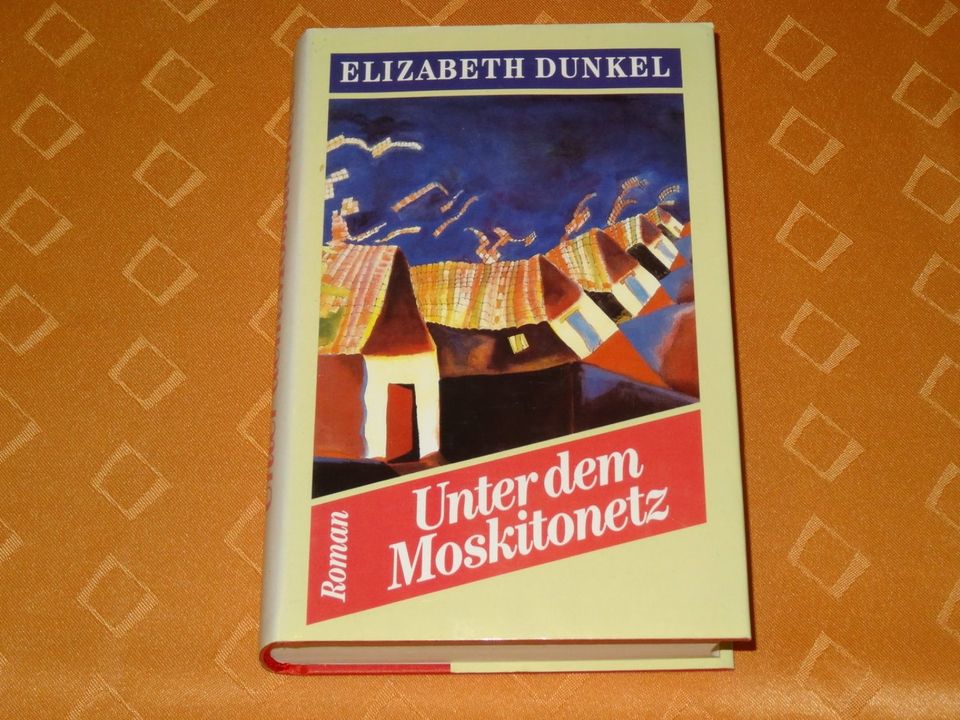 Unter dem Moskitonetz - Roman / Autorin: Elizabeth Dunkel in Eggenfelden