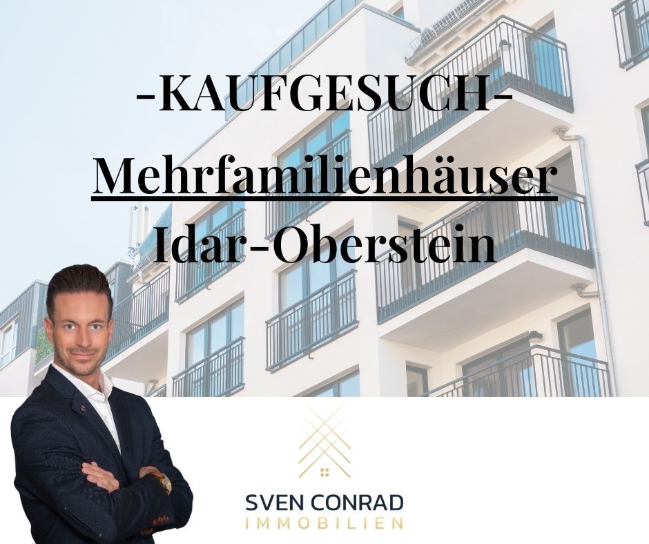 SVEN CONRAD IMMOBILIEN | ***KAUFGESUCH MEHRFAMILIENHAUS*** in Idar-Oberstein