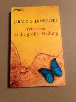 Gerald G. Jampolsky - verzeihen ist die größte Heilung Hessen - Sinn Vorschau
