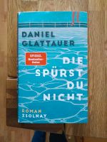 Buch Daniel Glattauer, Die spürst du nicht Nordrhein-Westfalen - Bergisch Gladbach Vorschau