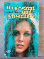 Ihr gewinnt und ich verliere von Isabelle Holland Jugendliteratur Baden-Württemberg - Mötzingen Vorschau