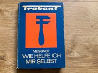 Trabant - Wie helfe ich mir selbst? DDR-Fachbuch Sachsen - Mockrehna Vorschau