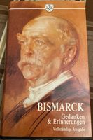 Bismarck Gedanken und Erinnerungen Reden und Briefe Niedersachsen - Süpplingen Vorschau