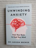 Dr. Judson Brewer: Unwinding Anxiety (Englisch) Nordrhein-Westfalen - Herdecke Vorschau