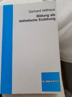 Gerhard Velthaus BILDUNG ALS ÄSTHETISCHE ERZIEHUNG Niedersachsen - Hildesheim Vorschau