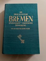 Die Freie Hansestadt Bremen die Wirtschaftsgeschichtlicher ent. Niedersachsen - Lilienthal Vorschau