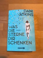 Dani Atkins was die Sterne dir schenken Saarland - Sulzbach (Saar) Vorschau