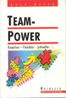 Team-Power. Kreativer - Flexibler - Schneller von Rolf Meier Rheinland-Pfalz - Trier Vorschau