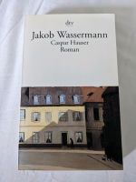 Casper Hauser Roman von Jakob Wassermann Dresden - Klotzsche Vorschau