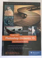 Photoshop Elements 15 / Jürgen Wolff / Rheinwerk Verlag Baden-Württemberg - Ettlingen Vorschau