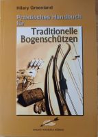 Bogensport Praktisches Handbuch für Traditionelle Bogenschützen Niedersachsen - Winsen (Aller) Vorschau