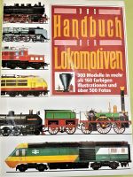 Das Handbuch der Lokomotiven (300 Modelle über 500 Fotos) Nordrhein-Westfalen - Langenfeld Vorschau