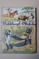 Buschkampf in Ostafrika Otto Pentzel Kolonie Bayern - Flintsbach am Inn Vorschau