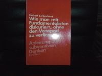 Wie man mit Fundamentalisten diskutiert, ohne den Verstand zu ver Wandsbek - Hamburg Tonndorf Vorschau