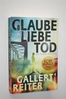 Gallert Reiter - Glaube Liebe Tod Nordrhein-Westfalen - Eschweiler Vorschau