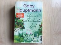 Buch „Unsere allerbeste Zeit“ von Gabi Hauptmann Bayern - Oberschweinbach Vorschau