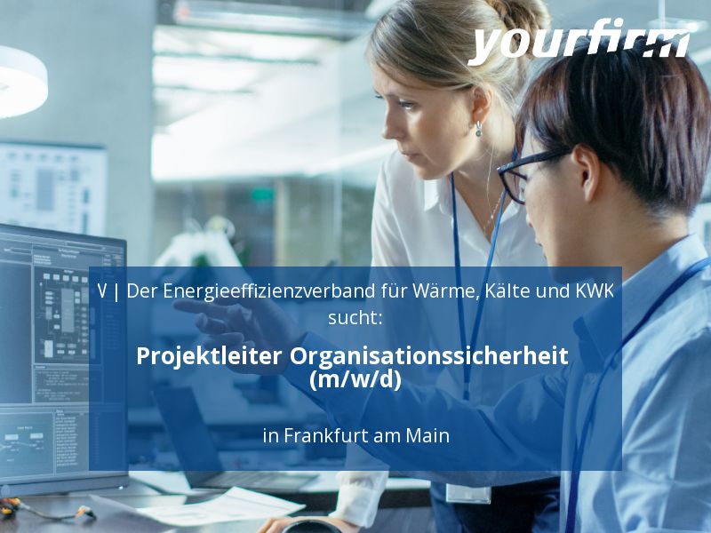 Projektleiter Organisationssicherheit (m/w/d) | Frankfurt am Main in Frankfurt am Main