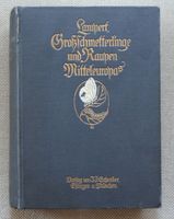K. Lampert "Großschmetterlinge und Raupen Mitteleuropas" 1907 Nordrhein-Westfalen - Langenberg Vorschau