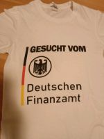 Witziges T-Shirt  Größe XS "Gesucht vom deutschen Finanzamt" Baden-Württemberg - Mannheim Vorschau