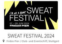 Sweat Festival / Fridas Pier Stuttgart Sa 8.6. Baden-Württemberg - Reutlingen Vorschau
