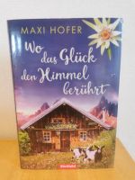 Maxi Hofer - Wo das Glück den Himmel berührt Neu, OVP Niedersachsen - Drochtersen Vorschau